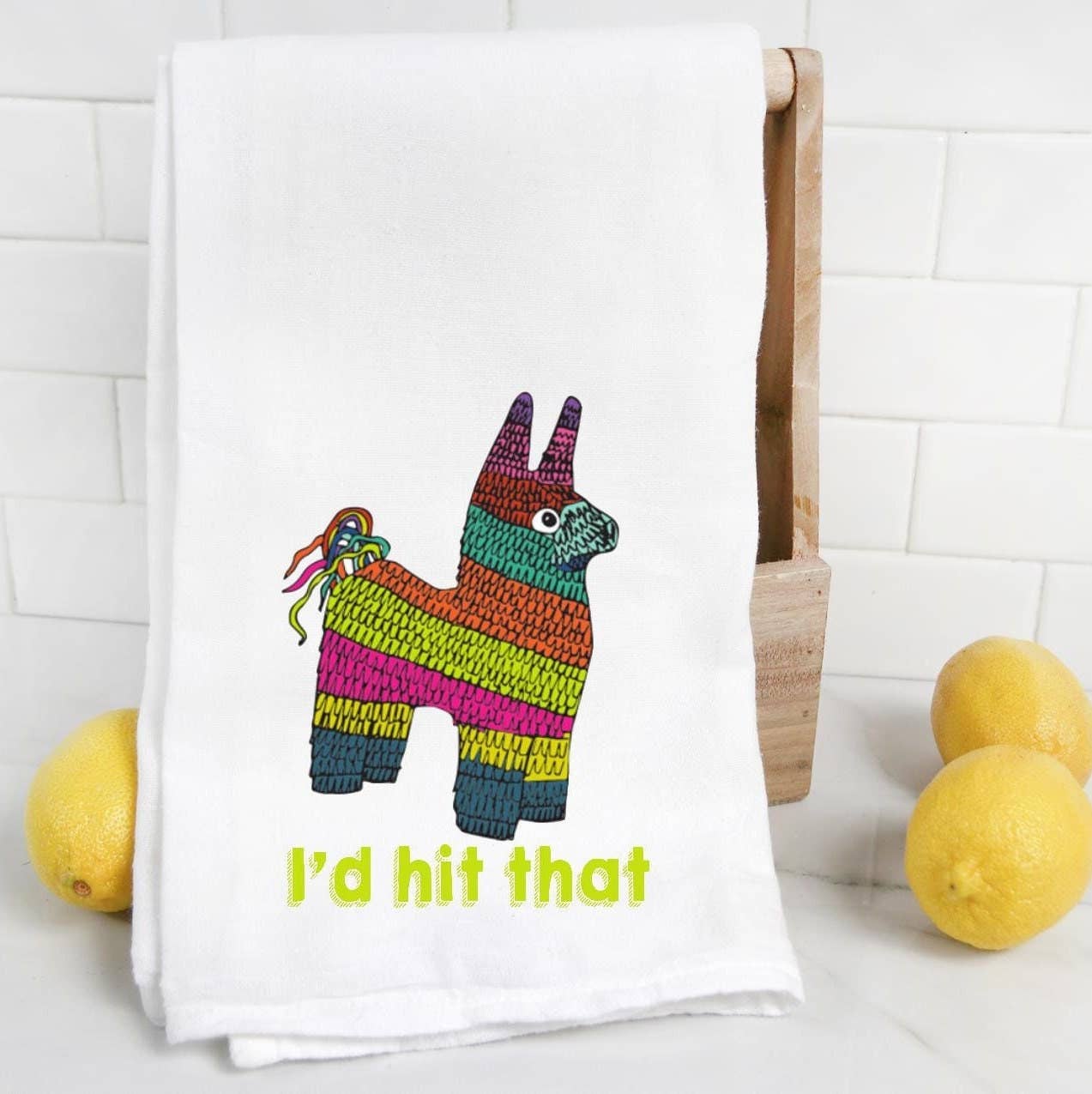 I'd Hit That Kitchen Flour Sack Dish Tea Towel, Funny Tea Towel, Fiesta Party, Cinco De Mayo, Piñata