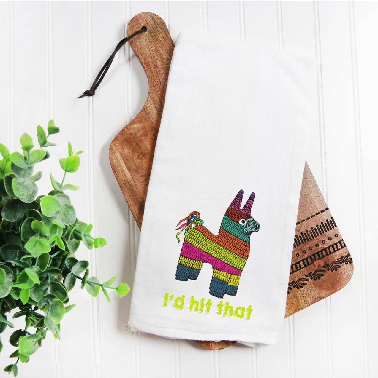 I'd Hit That Kitchen Flour Sack Dish Tea Towel, Funny Tea Towel, Fiesta Party, Cinco De Mayo, Piñata